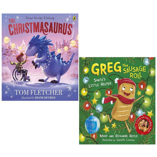 Greg the Sausage Roll Mark Roxanne Hoyle,Christmasaurus Tom Fletcher 2 Books Set - The Book Bundle