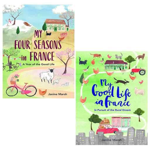 My Four Seasons in France: A Year of the Good Life (The Good Life France) by Janine Marsh - The Book Bundle