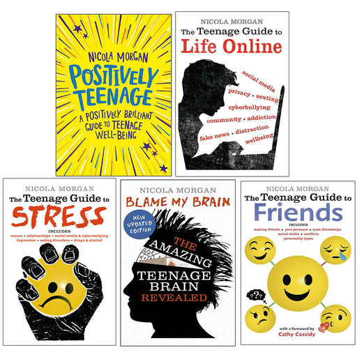 Nicola Morgan 5 Books Collection Set (Positively,Guide to Stress, Blame My Brain, Teenage Guide to Friends,  Guide to Life Online) - The Book Bundle