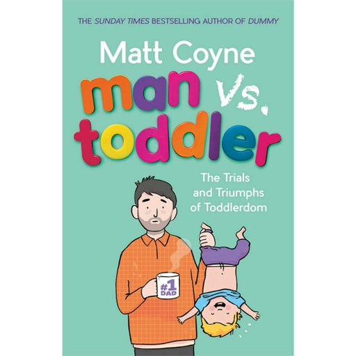 Man vs. Toddler: The Trials and Triumphs of Toddlerdom - The Book Bundle