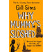 Why Mummy Series By Gill Sims 5 Books Collection Set (Drinks, Swears, Give a ****!) - The Book Bundle