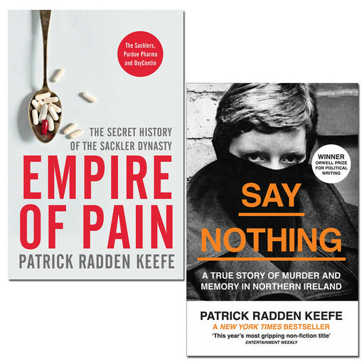 Empire of Pain & Say Nothing By Patrick Radden Keefe 2 Books Collection Set - The Book Bundle
