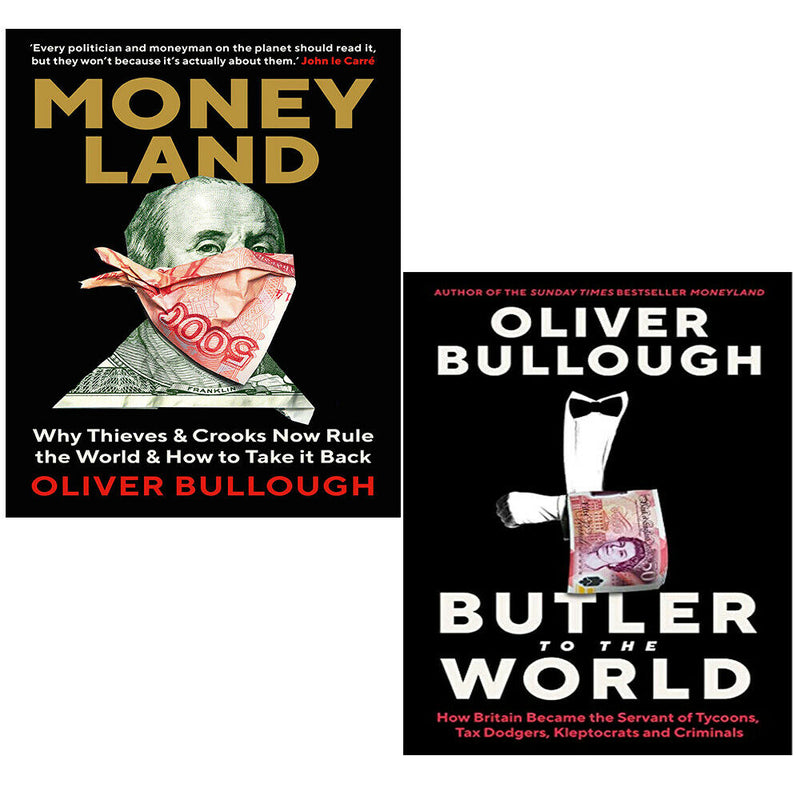 Oliver Bullough collection of two books, "Butler to the World" and "Moneyland," featuring book covers with titles and author name.