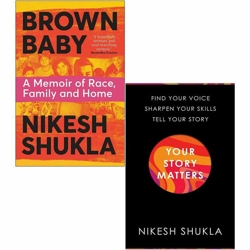 Nikesh Shukla 2 Books Collection Set Brown Baby, Your Story Matters - The Book Bundle