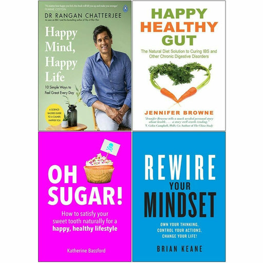 Happy Mind & Happy Healthy Gut, Oh Sugar, Rewire Your Mindset 4 Books Set: - The Book Bundle