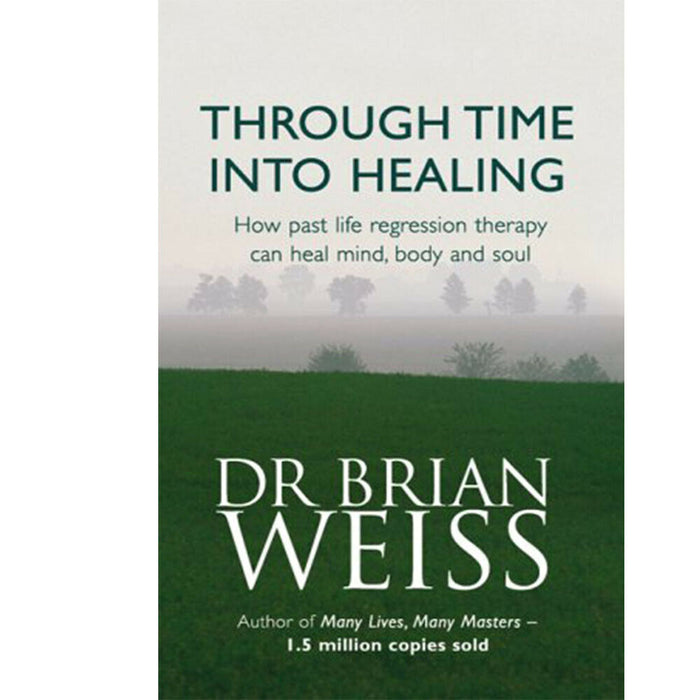 Dr. Brian Weiss 4 Books Collection Set Through Time,Many Live,Only Love is Real - The Book Bundle