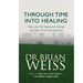 Dr. Brian Weiss 4 Books Collection Set Through Time,Many Live,Only Love is Real - The Book Bundle