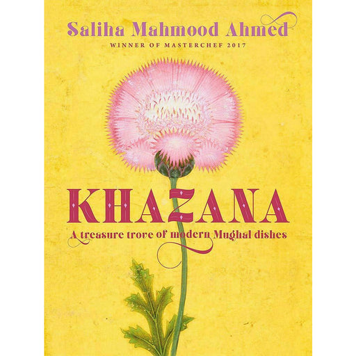 Khazana: An Indo-Persian cookbook with recipes inspired by the Mughals by Saliha Mahmood Ahmed - The Book Bundle