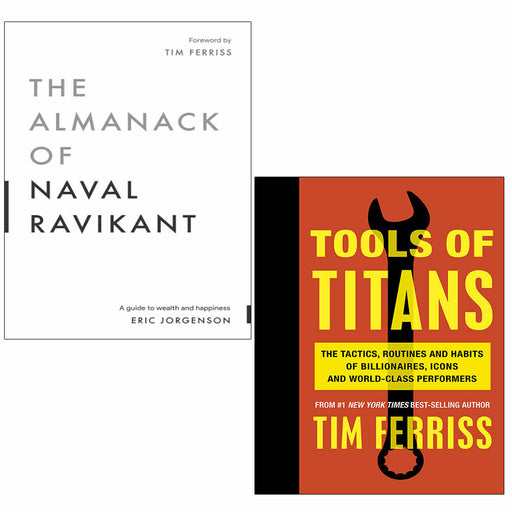 Tools of Titans Timothy Ferriss, Almanack of Naval Ravikant Eric 2 Books Set - The Book Bundle