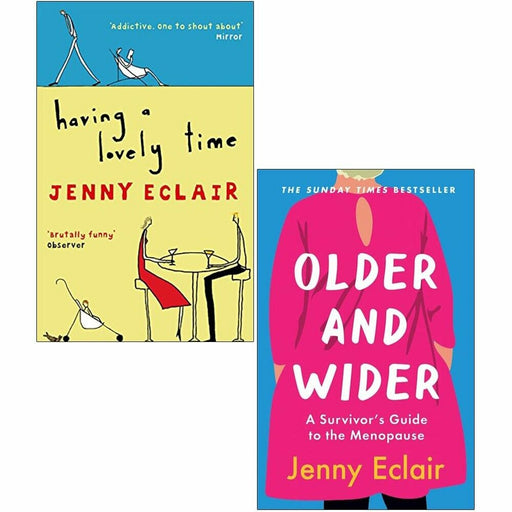 Jenny Eclair 2 Books Collection Set [Having A Lovely Time & Older and Wider]: - The Book Bundle
