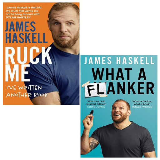 James Haskell Collection 2 Books Set What a Flanker, Ruck Me - The Book Bundle