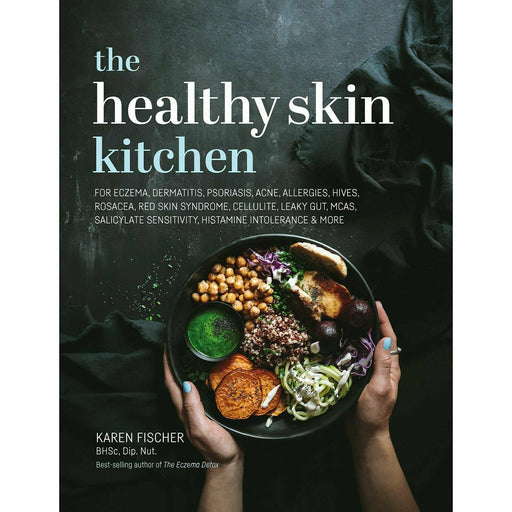Healthy Skin Kitchen Eczema, Dermatitis, Psoriasis, Acne Aller by Karen Fischer - The Book Bundle