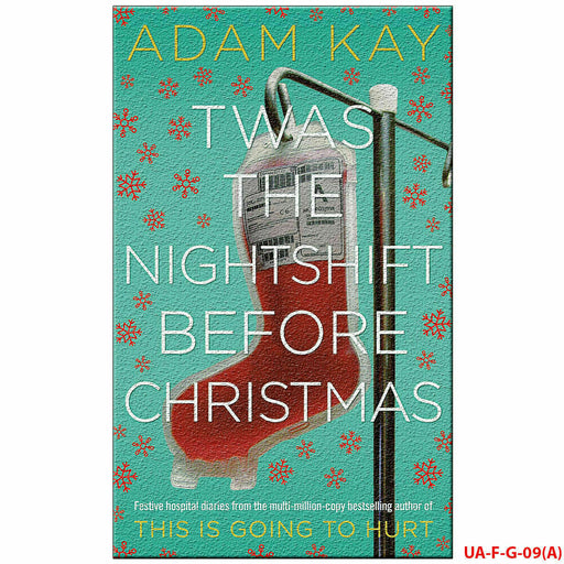 Twas The Nightshift Before Christmas: Festive hospital diaries from the author of multi-million-copy hit This is Going to Hurt - The Book Bundle