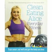 Intelligent Fitness, Fitness Mindset,Clean Eating Alice Everyday 3 Books Set - The Book Bundle