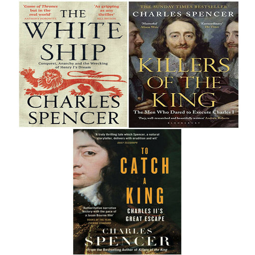 Charles Spencer 3 Books Collection Set White Ship, Killers of the King, To Catch - The Book Bundle