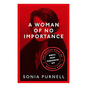 Sonia Purnell Collection 2 Books Set First Lady, A Woman of No Importance - The Book Bundle
