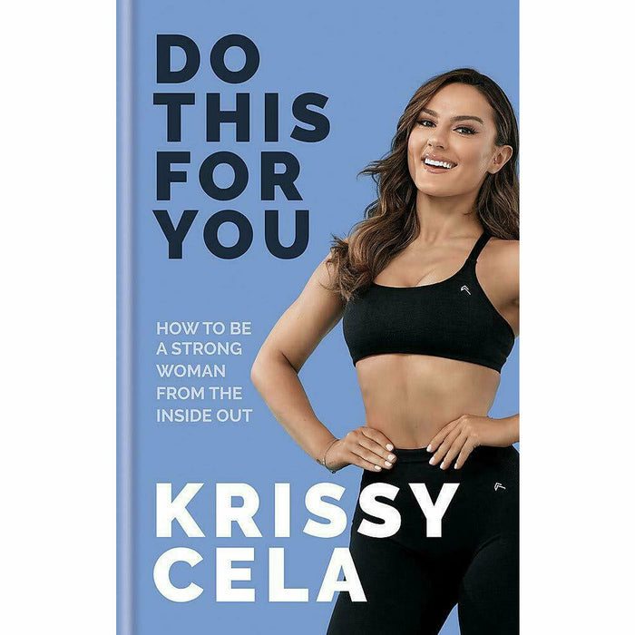Krissy Cela 2 Books Collection Set (Happy Healthy Strong,Do This for You) - The Book Bundle