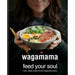 Wagamama Limited 2 Books Collection Set (Wagamama Your Way, Feed Your Soul) - The Book Bundle