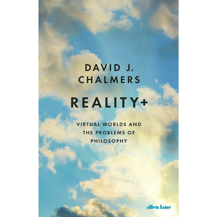 Reality+: Virtual Worlds and the Problems of Philosophy & Write It All Down: How to Put Your Life on the Page 2 Books Set - The Book Bundle