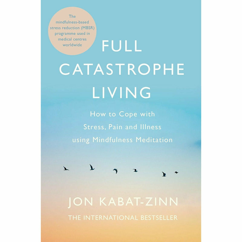 Jon Kabat-Zinn 2 Books Collection Set (Wherever You Go There You Are and Full Catastrophe Living) - The Book Bundle