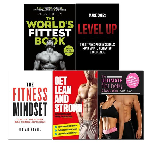 The World's Fittest Book, Level Up, The Fitness Mindset, Get Lean And Strong, The Ultimate Flat Belly & Body Plan Cookbook 5 Books Set - The Book Bundle