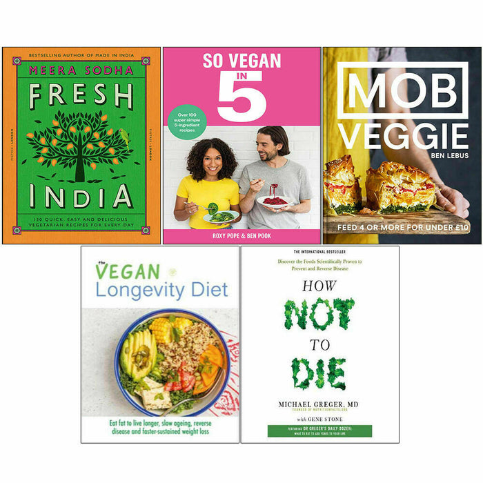 Vegan, How Not, Fresh India, So Vegan, MOB Veggie 5 Books Collection Set - The Book Bundle