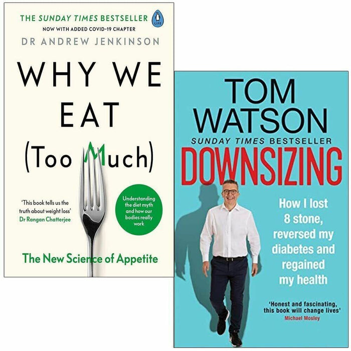 Why We Eat Too Much & Downsizing: How I lost 8 stone  2 Books Collection Set - The Book Bundle