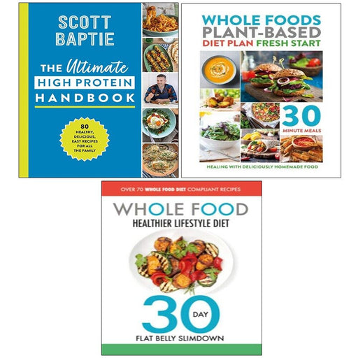 Ultimate High Protein,Food Healthier Lifestyle Diet,Whole Foods Plant 3 Books Collection Set - The Book Bundle