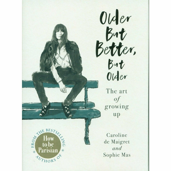 Older but Better. How To Be, Dress Like a Parisian 3 Books Collection Set - The Book Bundle
