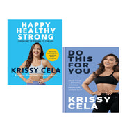 Krissy Cela 2 Books Collection Set (Happy Healthy Strong,Do This for You) - The Book Bundle