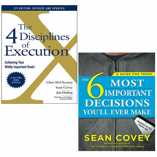 Sean Covey Collection 2 Books Set 4 Disciplines of Execution, 6 Most Important Decisions - The Book Bundle