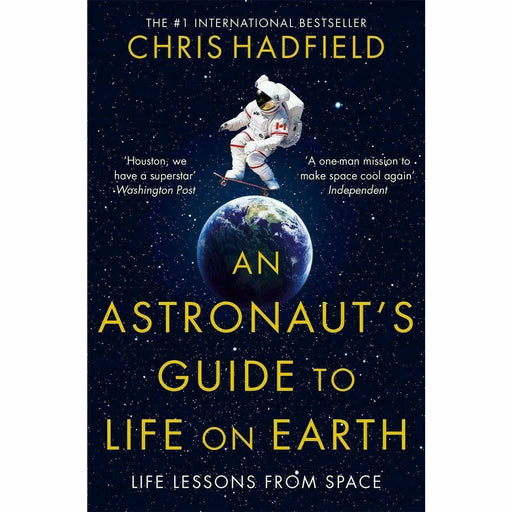 An Astronaut's Guide to Life on Earth Book By Chris Hadfield - The Book Bundle