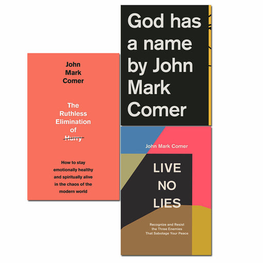 John Mark Comer 3 Books Collection Set Ruthless Elimination of Hurry, God Has a Name, Live No Lies - The Book Bundle