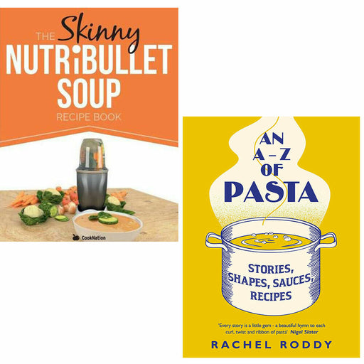 Skinny Nutribullet Soup Recipe book, An A-Z of Pasta Rachel Roddy 2 Books Set - The Book Bundle