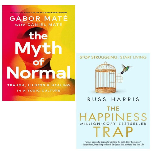Myth of Normal Gabor Maté,Daniel Maté, Happiness Trap Dr.Russ Harris 2 Books Set - The Book Bundle