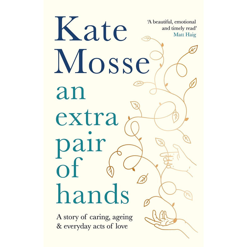 Cover image of "An Extra Pair of Hands" by Kate Mosse, a wellcome collection book about caring and acts of love.