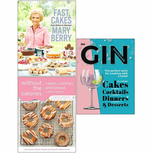 Fast Cakes, Cookies and Bread Without the Calories, Gin Cookbook 3 Books Set - The Book Bundle