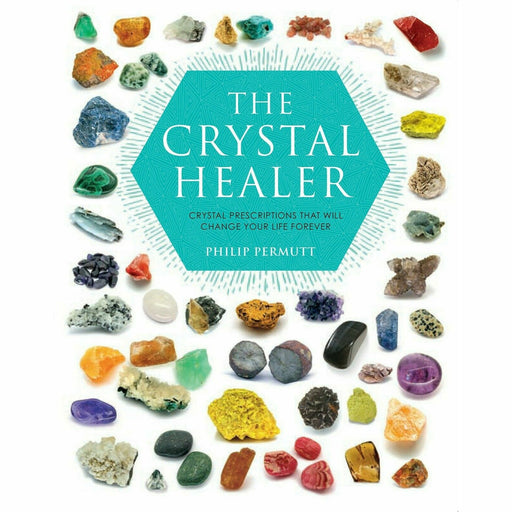 The Crystal Healer: Crystal prescriptions that will change your life forever - The Book Bundle