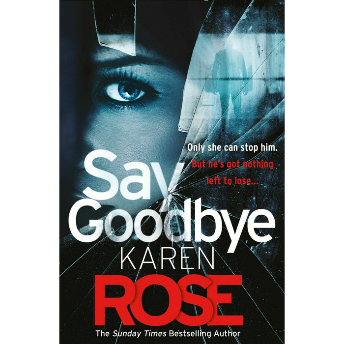 The Sacramento Series 3 Books Set By Karen Rose (Say You're Sorry, Say No More , Say Goodbye) - The Book Bundle