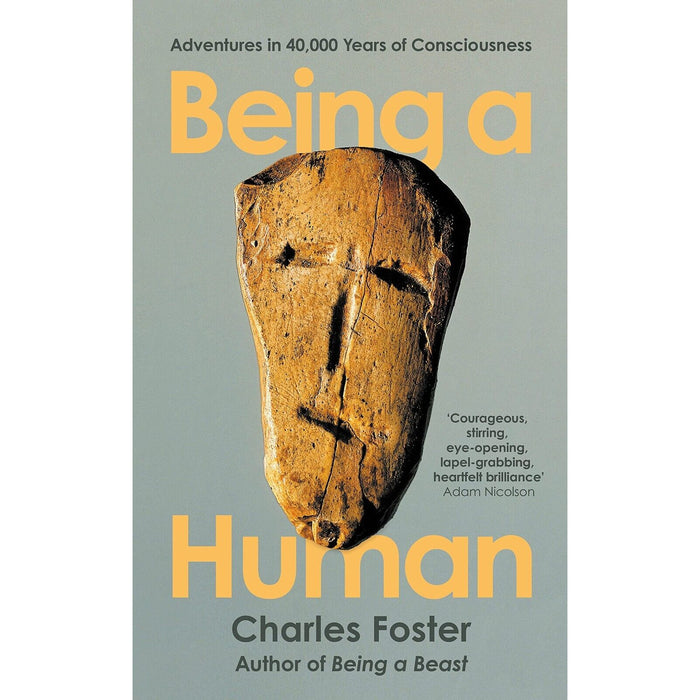 Being a Human: Adventures in 40,000 Years of Consciousness By Charles Foster - The Book Bundle