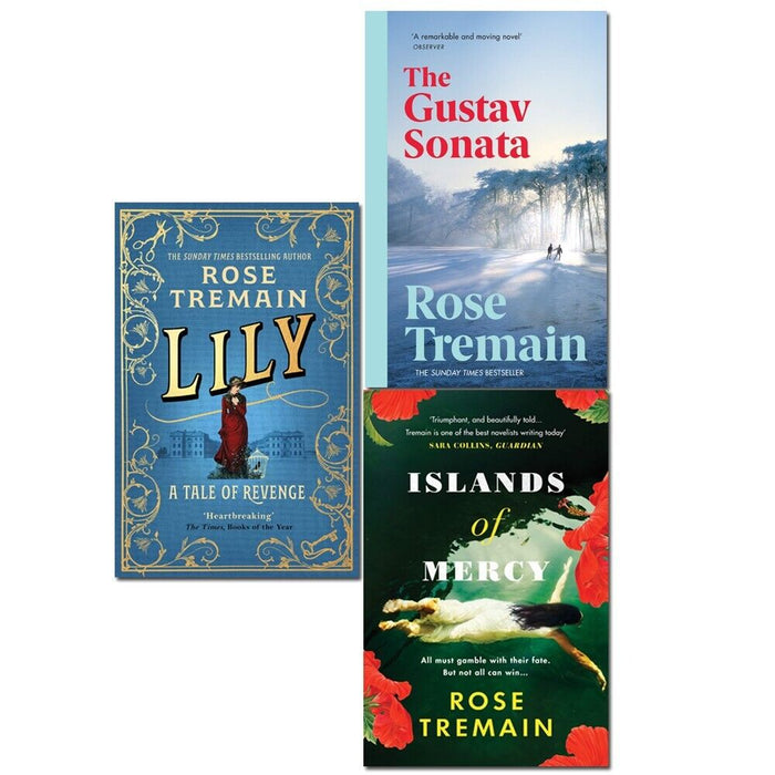 Rose Tremain 3 Books Collection Set (Lily, Gustav Sonata, Islands of Mercy) - The Book Bundle