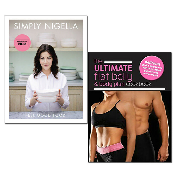 Simply Nigella Feel Good Food, Ultimate Flat Belly & Body Plan Cookbook 2 Books Set - The Book Bundle