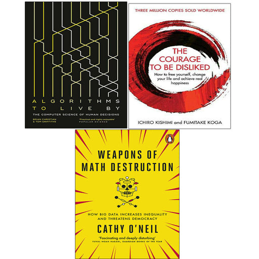 Weapons of Math Destruction, Algorithms to Live, Courage Be Disliked 3 books set - The Book Bundle