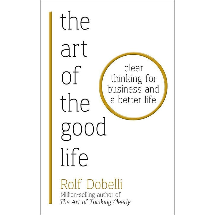 Good Life Robert Waldinger, Art of the Good Life Rolf Dobelli 2 Books Collection Set - The Book Bundle