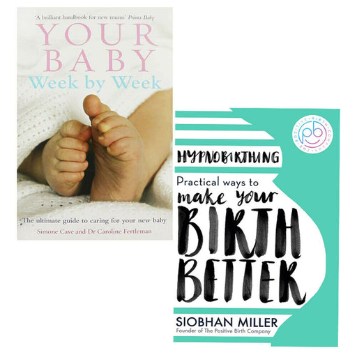 Hypnobirthing Siobhan Miller, Your Baby Week by Week Caroline Fertleman 2 Books Set - The Book Bundle