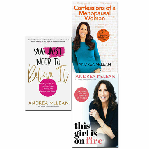 Andrea McLean Collection 3 Books Set (You Just Need to Believe It, This Girl Is on Fire, Confessions of a Menopausal Woman) - The Book Bundle