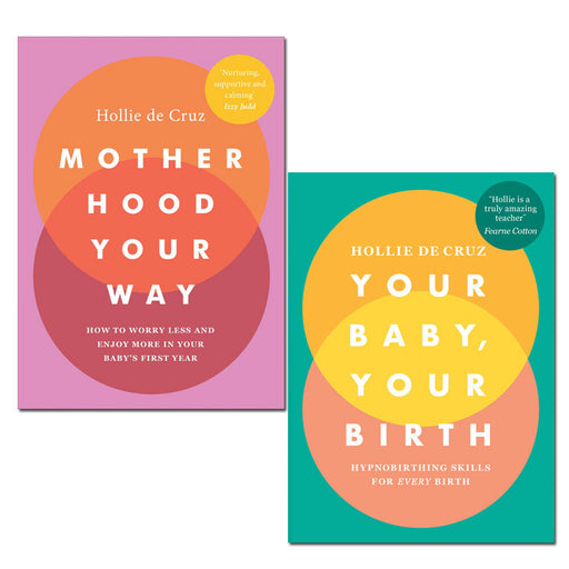 Hollie de Cruz Collection 2 Books Set Motherhood Your Way, Your Baby Your Birth - The Book Bundle