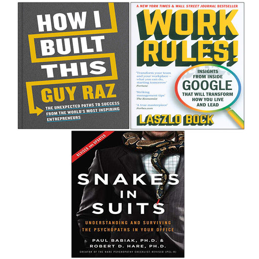 Snakes in Suits Dr. Paul Babiak, Work Rules,How I Built This Guy Raz 3 Books Set - The Book Bundle