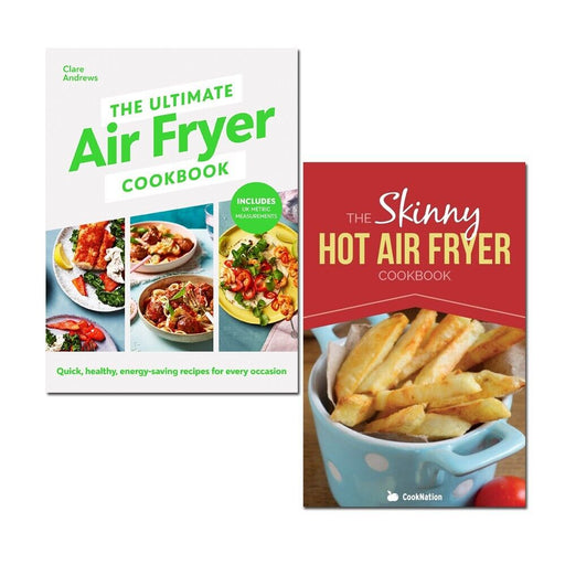 The Ultimate Air Fryer Cookbook, Skinny Hot Air Fryer Cookbook 2 Books Set - The Book Bundle