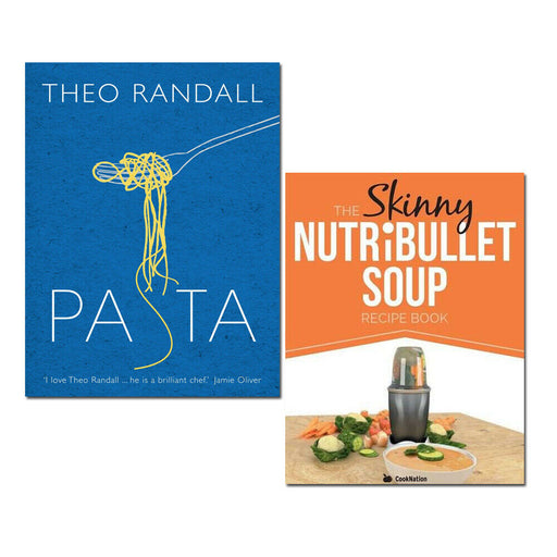 Pasta Theo Randall, Skinny NUTRiBULLET Soup Recipe 2 Books Collection Set - The Book Bundle
